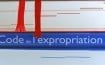 La réforme insidieuse du Code de l'expropriation