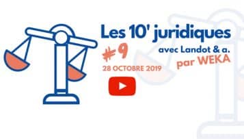 Les 10’ juridiques avec Landot & associés #9