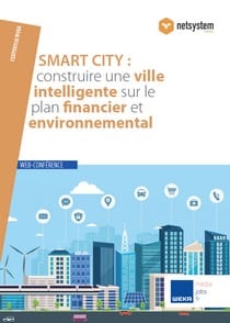 Smart city : construire une ville intelligente sur le plan financier et environnemental