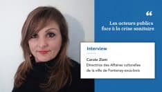 Carole Ziem est directrice des Affaires culturelles de la ville de Fontenay-sous-bois, Présidente de l’Association des Directrices et Directeurs des Affaires culturelles d’Île-de-France (ADAC IDF) et Vice-présidente de la FNADAC