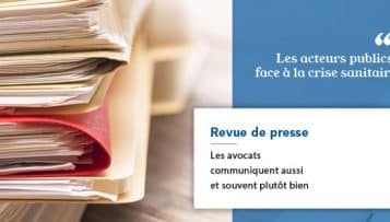 Revue de presse : les avocats communiquent aussi et souvent plutôt bien
