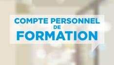 Le compte personnel de formation, un outil majeur de la formation pendant la vie professionnelle