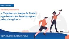 S'apaiser en temps de Covid : apprivoiser ses émotions pour mieux les gérer