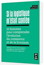 « Si la logistique m’était contée », FYP Éditions, mars 2021