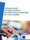 Cybersécurité : un enjeu clé de la transformation numérique du secteur public