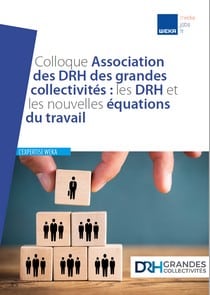 Colloque Association des DRH des grandes collectivités : les DRH et les nouvelles équations du travail