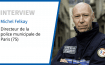 Entretien avec Michel Felkay, Directeur de la police municipale de Paris