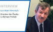 Entretien avec Luc Alain Vervisch, Directeur des Études, La Banque Postale.