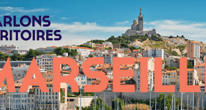 Parlons Territoires : Marseille