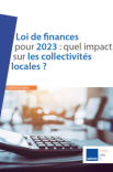 Loi de finances pour 2023 : quel impact sur les collectivités locales ?