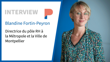 Entretien avec Blandine Fortin-Peyron, Directrice du pôle RH à la Métropole et la Ville de Montpellier.