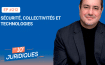 [ép. 212] Sécurité, collectivités et technologies