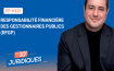 [ép. 221 n° double] Responsabilité financière des gestionnaires publics (RFGP) : bilan et changements