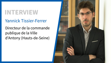 Yannick Tissier-Ferrer : “Nous devons rendre la commande publique plus simple”