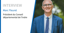 Marc Fleuret, président du Conseil départemental de l'Indre : “Nous proposons un horizon aux habitants”