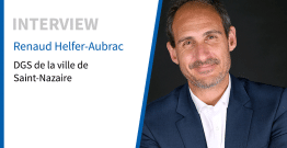 Renaud Helfer-Aubrac, DGS de la ville de Saint-Nazaire : “Travailler plus poserait une difficulté budgétaire et organisationnelle”