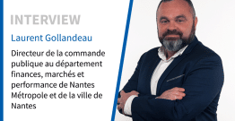 Laurent Gollandeau (Nantes métropole) : “La commande publique est un enjeu politique”