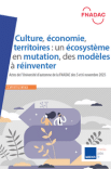 Culture, économie, territoires : un écosystème en mutation, des modèles à réinventer